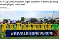 Tuyển Malaysia dọa bỏ AFF Cup trước trận gặp Việt Nam