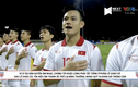 Quốc ca Việt Nam trận đấu với Lào là bản chuẩn, trách nhiệm chủ kênh Next Sports sao?