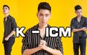 Video: Sẽ ra sao nếu K-ICM trở thành ca sĩ?