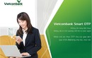Vietcombank buộc khách hàng đăng ký lại dịch vụ Smart OTP