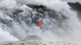 Hãi hùng cảnh dung nham núi lửa Hawaii đổ xuống Thái Bình Dương