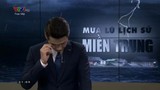 Video: BTV của VTV nén khóc khi dẫn sóng trực tiếp về bão lũ miền Trung