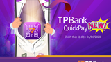 Thanh toán chỉ trong tích tắc với TPBank QuickPay phiên bản mới