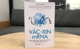 Vắc-xin mRNA: Cuộc chinh phục đại dịch COVID-19 từ cái nhìn trong cuộc