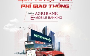 Agribank triển khai thêm dịch vụ nạp tiền vào tài khoản giao thông VETC và EPASS trên ứng dụng Agribank E-Mobile Banking