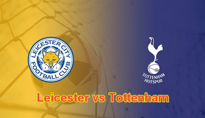 Trực tiếp Leicester City vs Tottenham 22h 23/5 vòng 38 ...